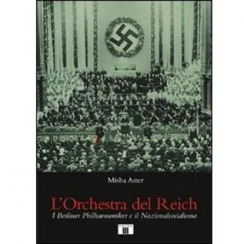 L'orchestra del Reich. I Berliner Philharmoniker e il Nazionalsocialismo