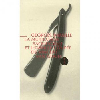 La Mutilation sacrificielle et l'oreille coupée de Vincent Van Gogh : Suivi de Une automutilation révélatrice d'un état schizophrénique