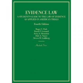 Mastering Evidence Law: A Student's Handbook for American Trials