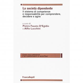 La società dipendente. Il sistema di competenze e responsabilità per comprendere, decidere e agire