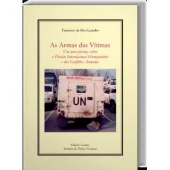 As armas das vítimas: um novo prisma sobre o direito internacional humanitário e dos conflitos armad