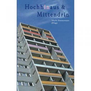 Alex Devesper Hochhinaus & Mittendrin: Geschichten Und Gedichte Rund Um Das Hochhaus