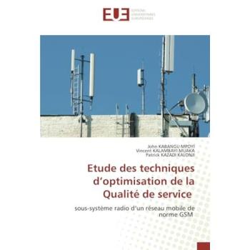 Kabangu Mpoyi, John: Etude des techniques d¿optimisation de la Qualité de service