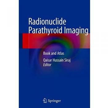 Radionuclide Parathyroid Imaging: Book and Atlas