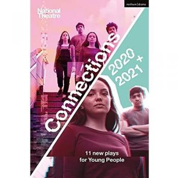 National Theatre Connections 2021: 11 Plays for Young People Miriam Battye