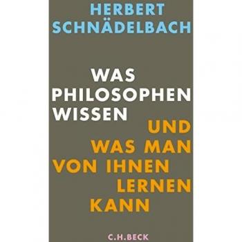 Was Philosophen wissen: und was man von ihnen lernen kann