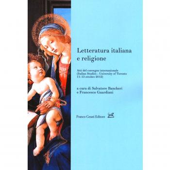Letteratura italiana e religione. Atti del Convegno internazionale