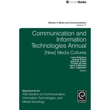 Communication and Information Technologies Annual: [New] Media Cultures