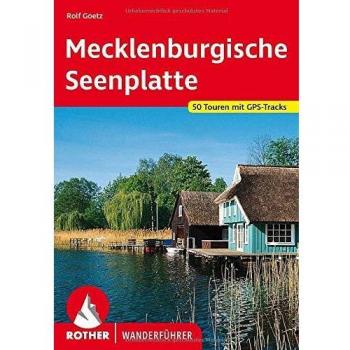 Rolf Goetz Mecklenburgische Seenplatte. 50 Ausgewählte Wanderungen Im Land Der 1000 Seen Mit Nationalpark Müritz. Mit Gps-Daten (Rother Wanderführer): ... Land Der 1000 Seen Mit Nationalpark Müritz