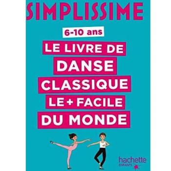 Le Livre De Danse Classique Le + Facile Du Monde