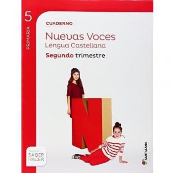 Cuaderno lengua castellana nuevas voces 5 primaria segundo trimestre saber hacer santillana (Tapa blanda).