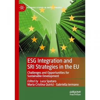 ESG Integration and SRI Strategies in the EU: Challenges and Opportunities for Sustainable Development (Palgrave Studies in Impact Finance)