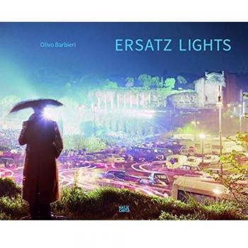 Olivo Barbieri: Ersatz Lights. Case Study #1 East-West