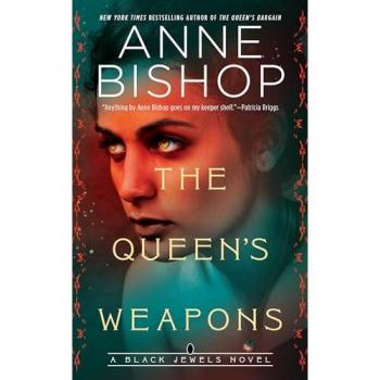 The Queen's Weapons, by Anne Bishop