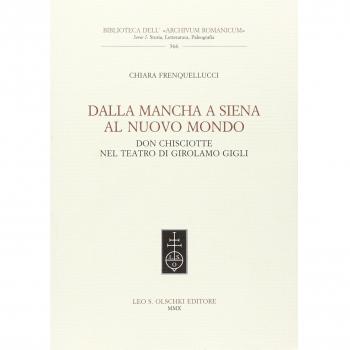 Dalla Mancha a Siena al nuovo mondo. Don Chisciotte nel teatro di Girolamo Gigli