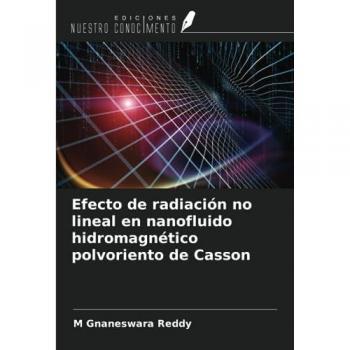 Reddy, M Gnaneswara: Efecto de radiación no lineal en nanofluido hidromagnético polvoriento de Casson