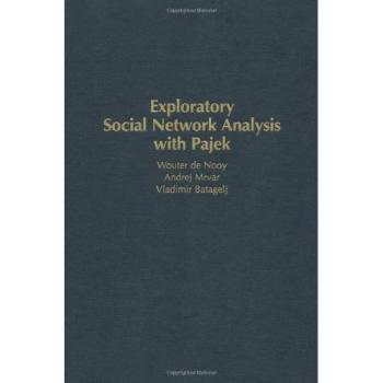 Exploratory Social Network Analysis with Pajek (Structural Analysis in the Social Sciences, Series Number 27)
