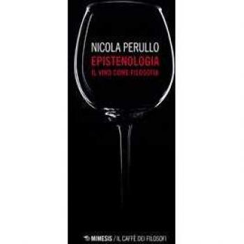 Epistenologia. Il vino come filosofia. Nuova ediz.