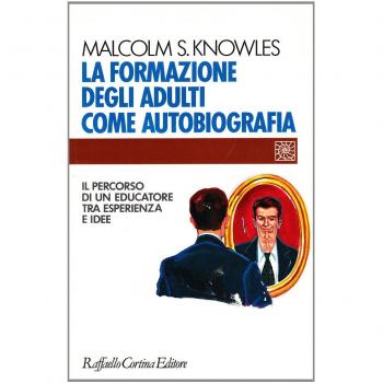 La formazione degli adulti come autobiografia. Il percorso di un educatore tra esperienza e idee
