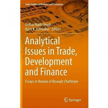 Analytical Issues in Trade, Development and Finance: Essays in Honour of Biswajit Chatterjee
