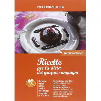 Ricette per la dieta dei gruppi sanguigni. Vol. 2