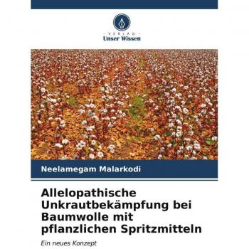 Allelopathische Unkrautbekämpfung bei Baumwolle mit pflanzlichen Spritzmitteln