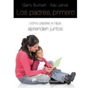 los padres, primero. como padres e hijos aprenden juntos