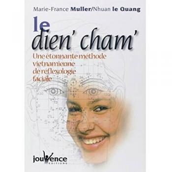 Le dien' cham' : Une étonnante méthode vietnamienne de réflexologie faciale (Therapies Sante)
