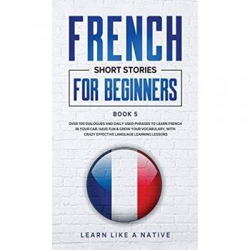 French Short Stories for Beginners Book 5