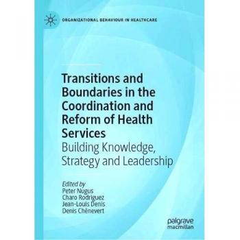 Transitions and Boundaries in the Coordination and Reform of Health Services: Building Knowledge, Strategy and Leadership (Organizational Behaviour in Healthcare)