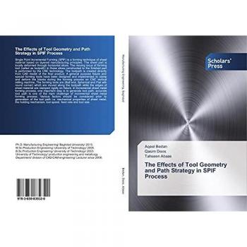 The Effects of Tool Geometry and Path Strategy in SPIF Process