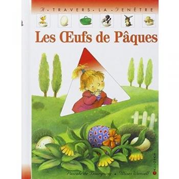Les fetes : les oeufs de Pâques (A Travers la Fenêtre)