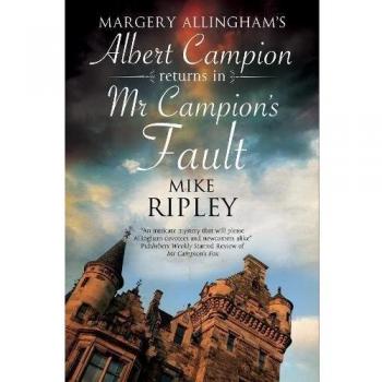 Mr Campion's Fault: Margery Allingham's Albert Campion's New Mystery: 3