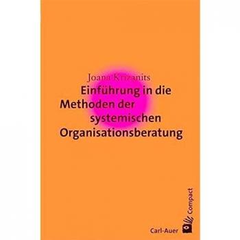 Einführung in die Methoden der systemischen Organisationsberatung