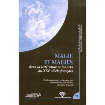 Magie et magies dans la littérature et les arts du XIXe siècle français