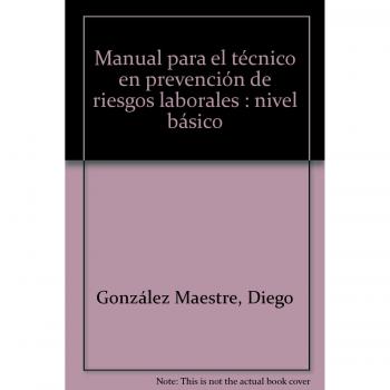 MANUAL PARA EL TECNICO EN PREVENCION DE RIESGOS LABORALES :
