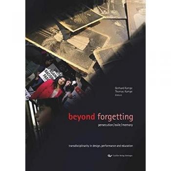 beyond forgetting: persecution / exile / memory