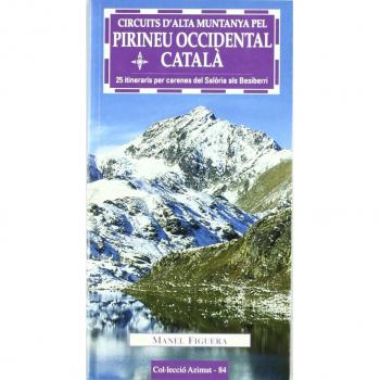 Circuits d'alta muntanya pel pirineu occidental català: 25 itineraris per carenes del salòria als besiberri (Tapa blanda).