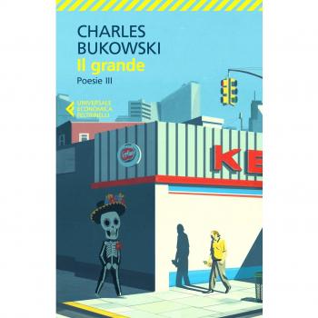 POESIE. TESTO INGLESE A FRONTE. VOL. 3: IL GRANDE BUKOWSKI CHARLES