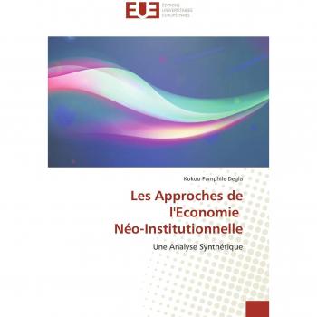 Degla, Kokou Pamphile: Les Approches de l'Economie Néo-Institutionnelle