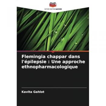 Gahlot, Kavita: Flemingia chappar dans l'épilepsie : Une approche ethnopharmacologique