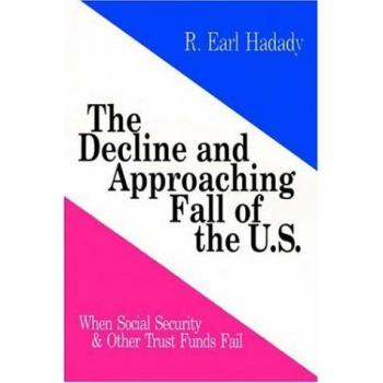 Hadady, R. Earl: The Decline and Approaching Fall of the U.S.