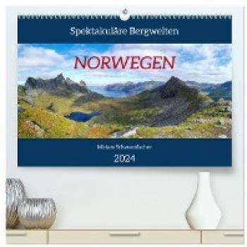 Spektakuläre Bergwelten Norwegen (hochwertiger Premium Wandkalender 2024 DIN A2 quer) Kunstdruck in Hochglanz