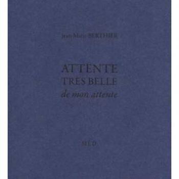 ATTENTE, TRES BELLE DE MON ATTENTE