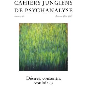 Cahiers jungiens de psychanalyse n°162 : Désir, consentir, vouloir (I)
