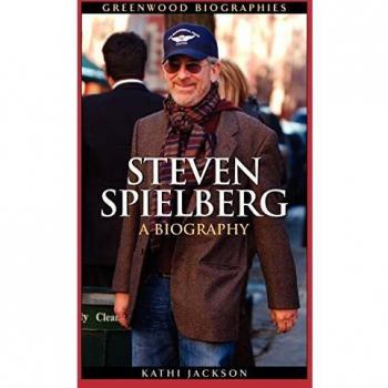 Steven Spielberg: A Biography (Greenwood Biographies