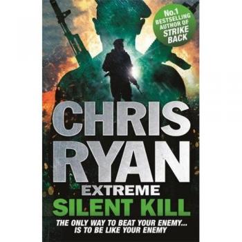 Chris Ryan Extreme: Silent Kill : Extreme Series 4