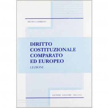 Diritto cosituzionale comparato ed europeo. Lezioni
