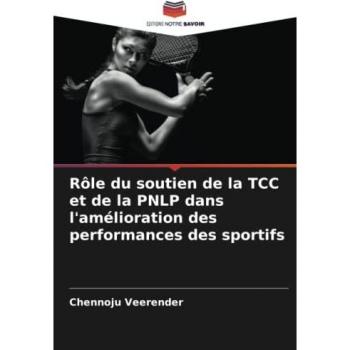 Rôle du soutien de la TCC et de la PNLP dans l'amélioration des performances des sportifs