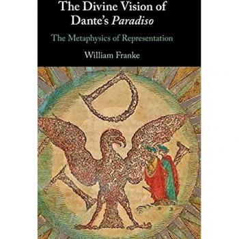 Franke, William: The Divine Vision of Dante's Paradiso